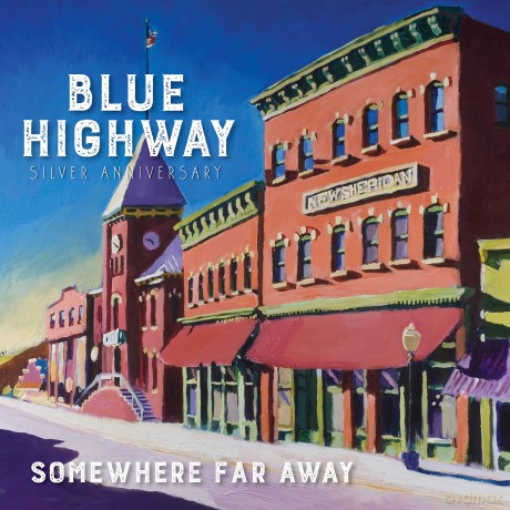 Blue Highway: Somewhere Far Away: Silver Anniversary [CD]