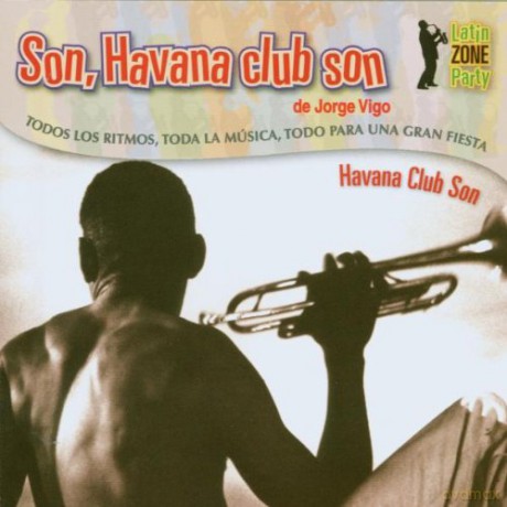 Jorge Vigo: Son, Havana Club Son [CD]