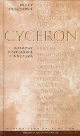 Wielcy filozofowie 05. Rozmowy tuskulańskie i inne pisma - Cyceron [KSIĄŻKA]