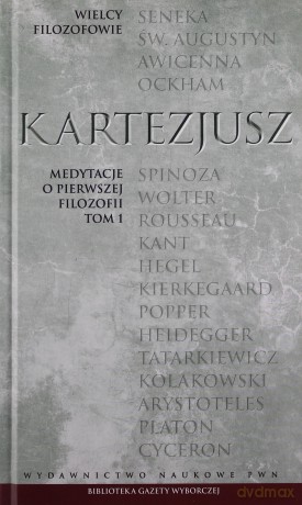 Wielcy filozofowie 10. Medytacje o pierwszej filozofii. Tom 1 - Kartezjusz [KSIĄŻKA]