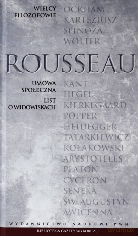 Wielcy filozofowie 14. Umowa społeczna. List o widowiskach - Jean-Jacques Rousseau [KSIĄŻKA]