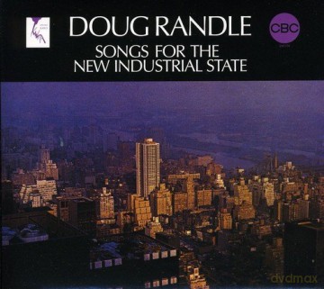 Doug Randle: Songs For The New Industrial State [CD]
