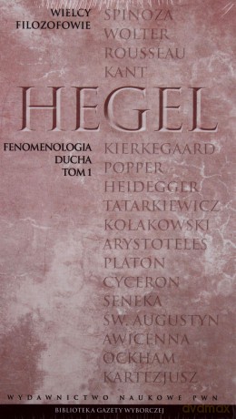 Wielcy filozofowie 17. Fenomenologia ducha. Tom 1 - Georg Wilhelm Friedrich Hegel [KSIĄŻKA]