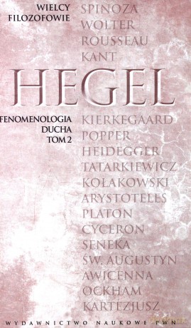 Wielcy filozofowie 17. Fenomenologia ducha. Tom 1 - Georg Wilhelm Friedrich Hegel [KSIĄŻKA]