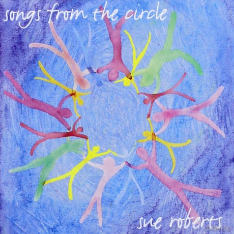 Sue Roberts: Songs From the Circle [CD]