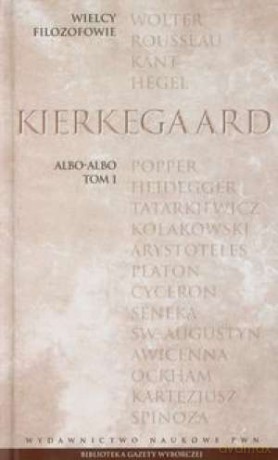 Wielcy filozofowie 19. albo-albo. Tom 1 - Soren Kierkegaard [KSIĄŻKA]