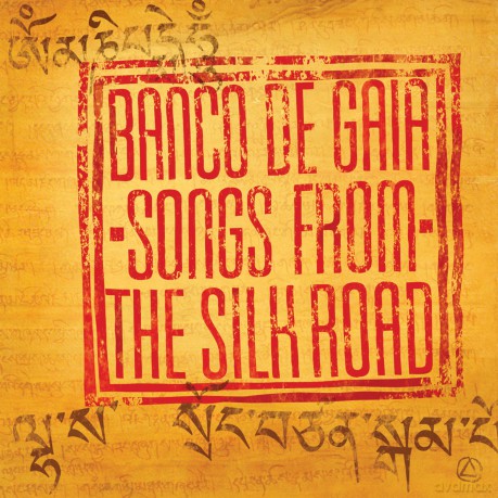 Banco De Gaia: Songs From the Silk Road [CD]