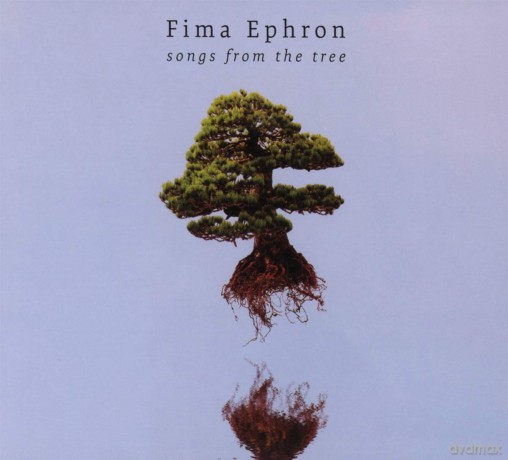 Fima Ephron: Songs From The Tree [CD]