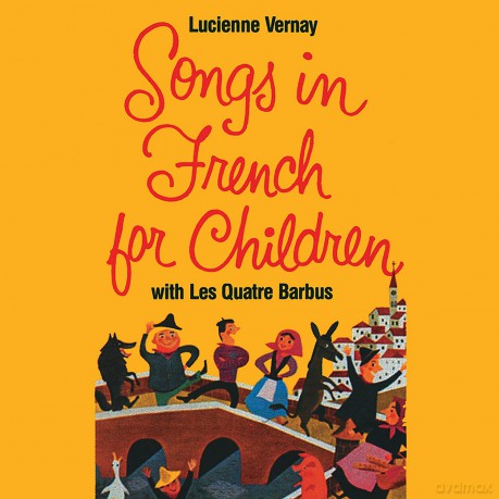 Lucienne Vernay: Songs in French for Children [CD]