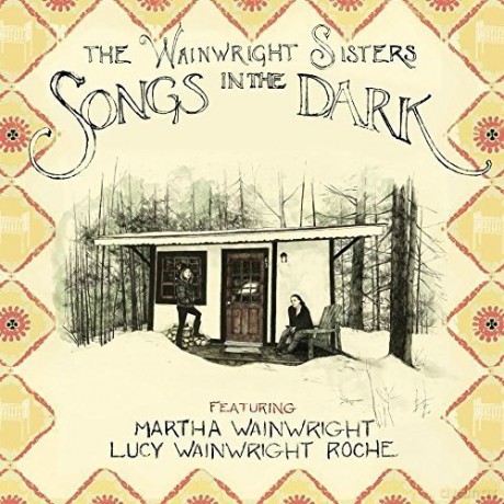Wainwright Sisters: Songs in the Dark [CD]