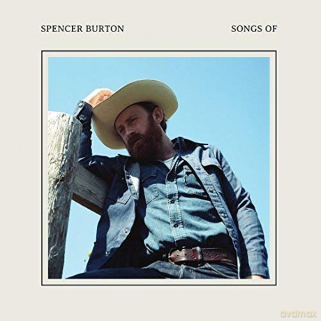 Spencer Burton: Songs Of [CD]