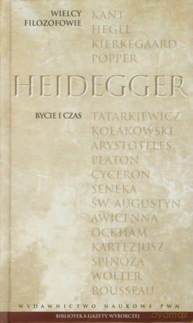 Wielcy filozofowie 23. Bycie i czas - Martin Heidegger [KSIĄŻKA]