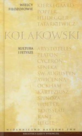 Wielcy filozofowie 25. Kultura i fetysze - Leszek Kołakowski [KSIĄŻKA]