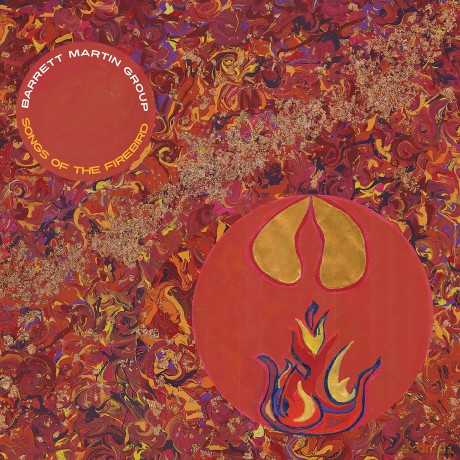 Barrett Martin Group: Songs Of The Firebird [CD]