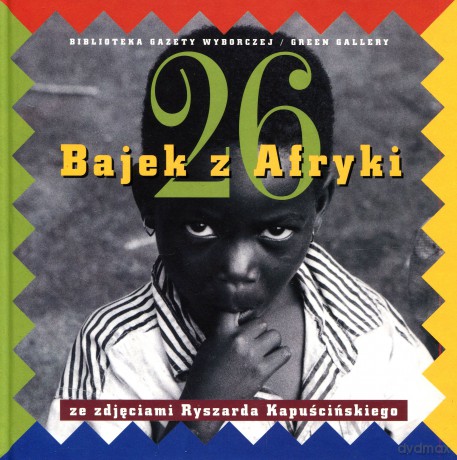 26 bajek z Afryki - Ryszard Kapuściński [KSIĄŻKA]
