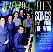 Blackpool Belles: Songs That Won The War [CD]