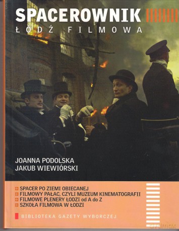 Spacerownik Łódź filmowa - Joanna Podolska Jakub Wiewiórski [KSIĄŻKA]