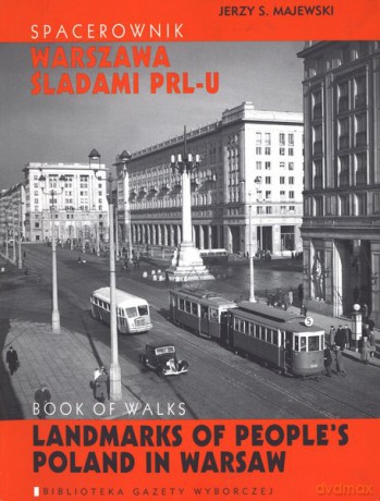 Spacerownik Warszawa śladami PRL-u - Jerzy S. Majewski [KSIĄŻKA]
