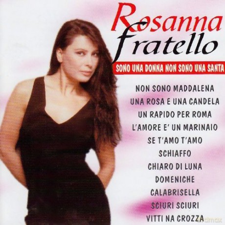 Rosanna Fratello: Sono Una Donna Non Sono Una Santa [CD]