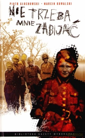 Nie trzeba mnie zabijać - Piotr Głuchowski, Marcin Kowalski [KSIĄŻKA]+[DVD]