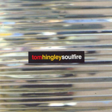 Tom Hingley: Soulfire [CD]