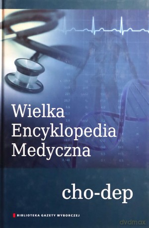 Wielka Encyklopedia Medyczna Tom 4 [KSIĄŻKA]