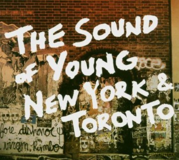 Sound Of Young New York And Toronto [CD]