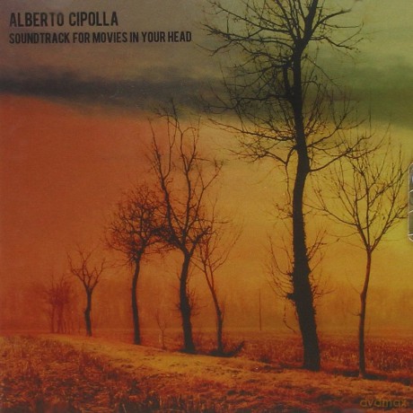 Alberto Cipolla: Soundtrack for Movies in Your Head [CD]