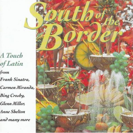 South Of The Border: A Touch Of Latin [CD]