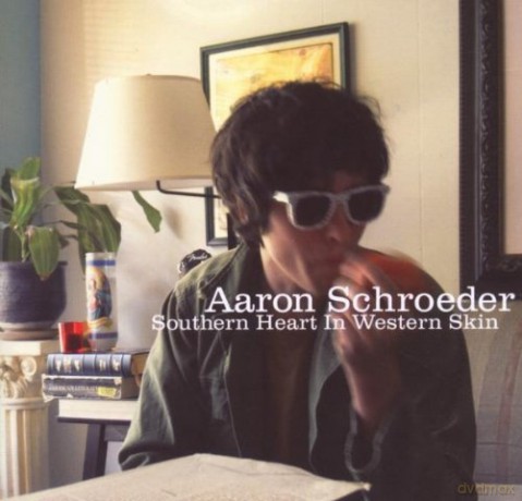 Aaron Schroeder: Southern Heart In Western Skin [CD]