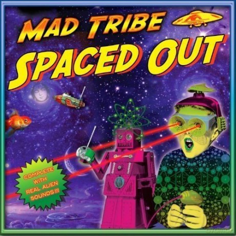 Mad Tribe: Spaced Out [CD]