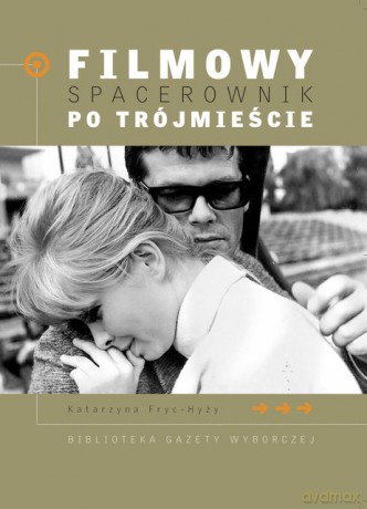 Filmowy spacerownik po Trójmieście [KSIĄŻKA]