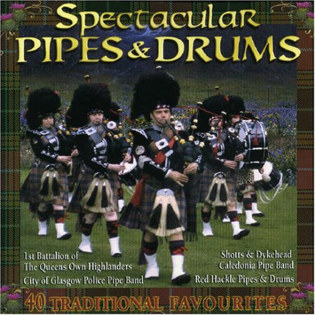 Spectacular Pipes And Drums: 40 Traditional Favourites [CD]