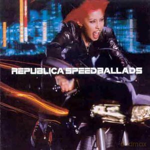 Republica: Speed Ballads [CD]