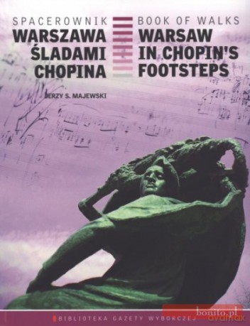 Warszawa śladami Chopina Spacerownik [KSIĄŻKA]
