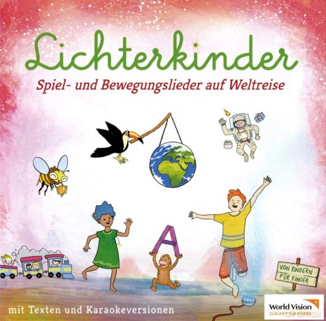 Lichterkinder: Spiel- Und Bewegungslieder Auf Weltreise Mit Den Kindergarten Hits Guck Mal Diese Biene Da Und Tschu Tschu Wah [CD]