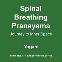 Yogani: Spinal Breathing Pranayama: Journey to Inner Space [CD]