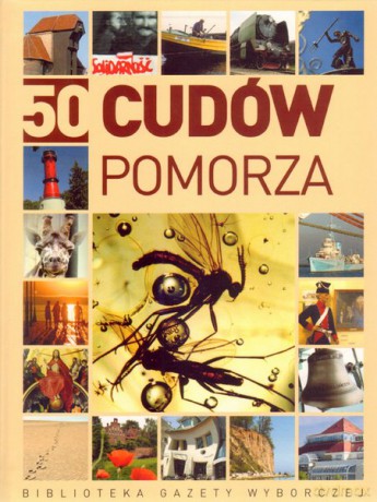 50 cudów Pomorza [KSIĄŻKA]