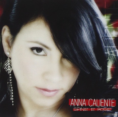 Caliente Anna: Spine E Rose [CD]