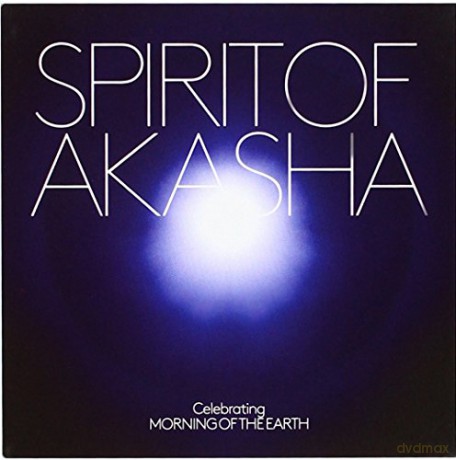 Spirit of Akasha: Celebrating Morning of the Earth [2CD]