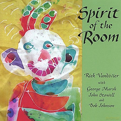 Rick Vandivier: Spirit of the Room [CD]