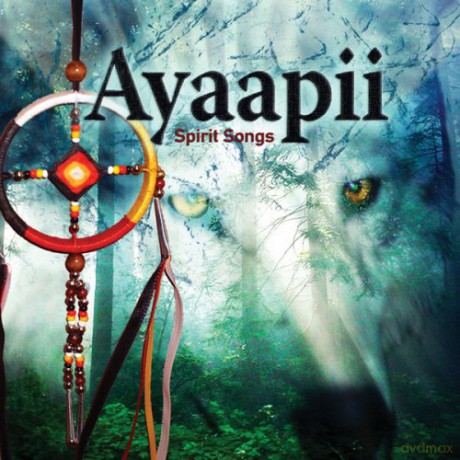 Ayaapii: Spirit Songs [CD]