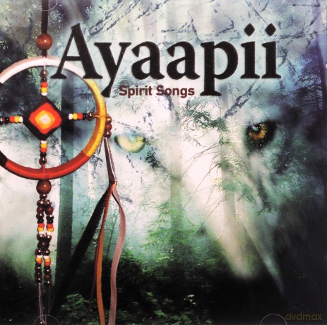 Ayaapii: Spirit Songs [CD]