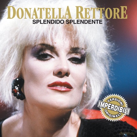 Donatella Rettore: Splendido Splendente [CD]