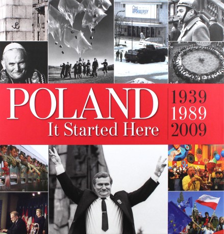 Poland It Started Here 1939-1989-2009 [KSIĄŻKA]