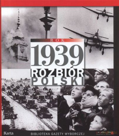 Rok 1939. Rozbiór Polski [KSIĄŻKA]