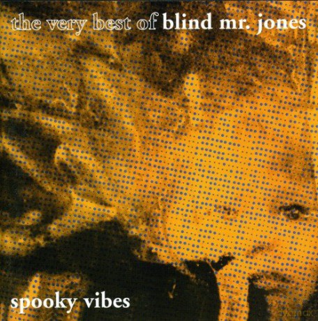 Blind Mr. Jones: Spooky Vibes - The Very Best Of [CD]