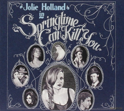 Jolie Holland: Springtime Can Kill You [CD]