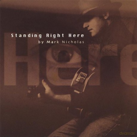Mark Nicholas: Standing Right Here [CD]
