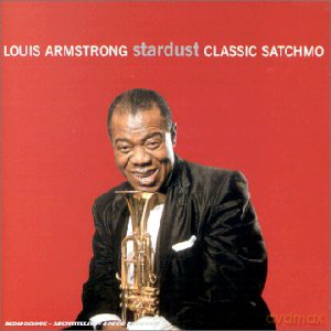 Louis Armstrong: Stardust: Classic Satchmo [CD]